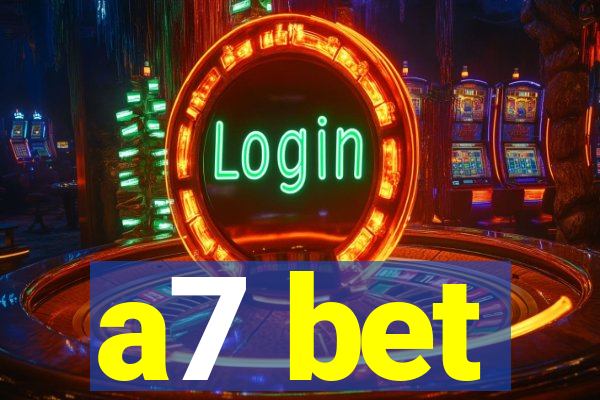 a7 bet